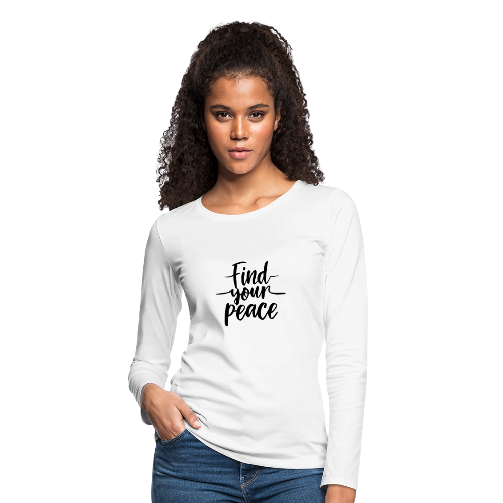 Find Your Peace Women's Premium Long Sleeve T-Shirt - white