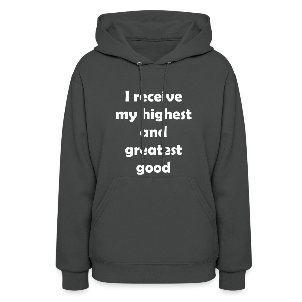 I Receive My Highest and Greatest Good Women's Hoodie - asphalt