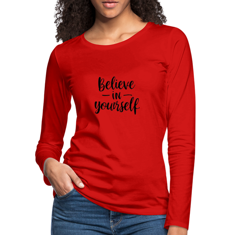 Believe in Yourself Premium Long Sleeve T-Shirt - red