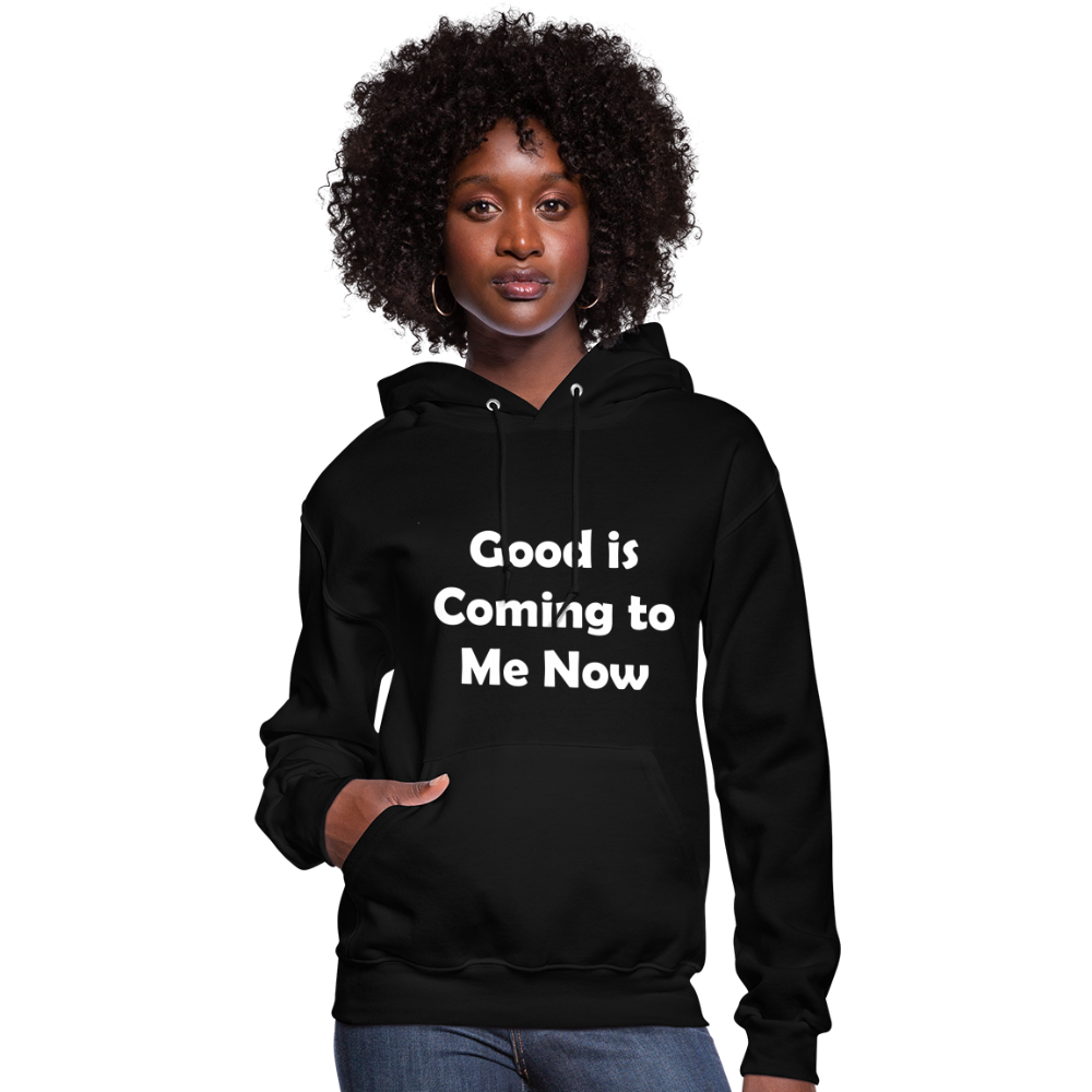 Good is Coming to Me Now Women's Hoodie - black