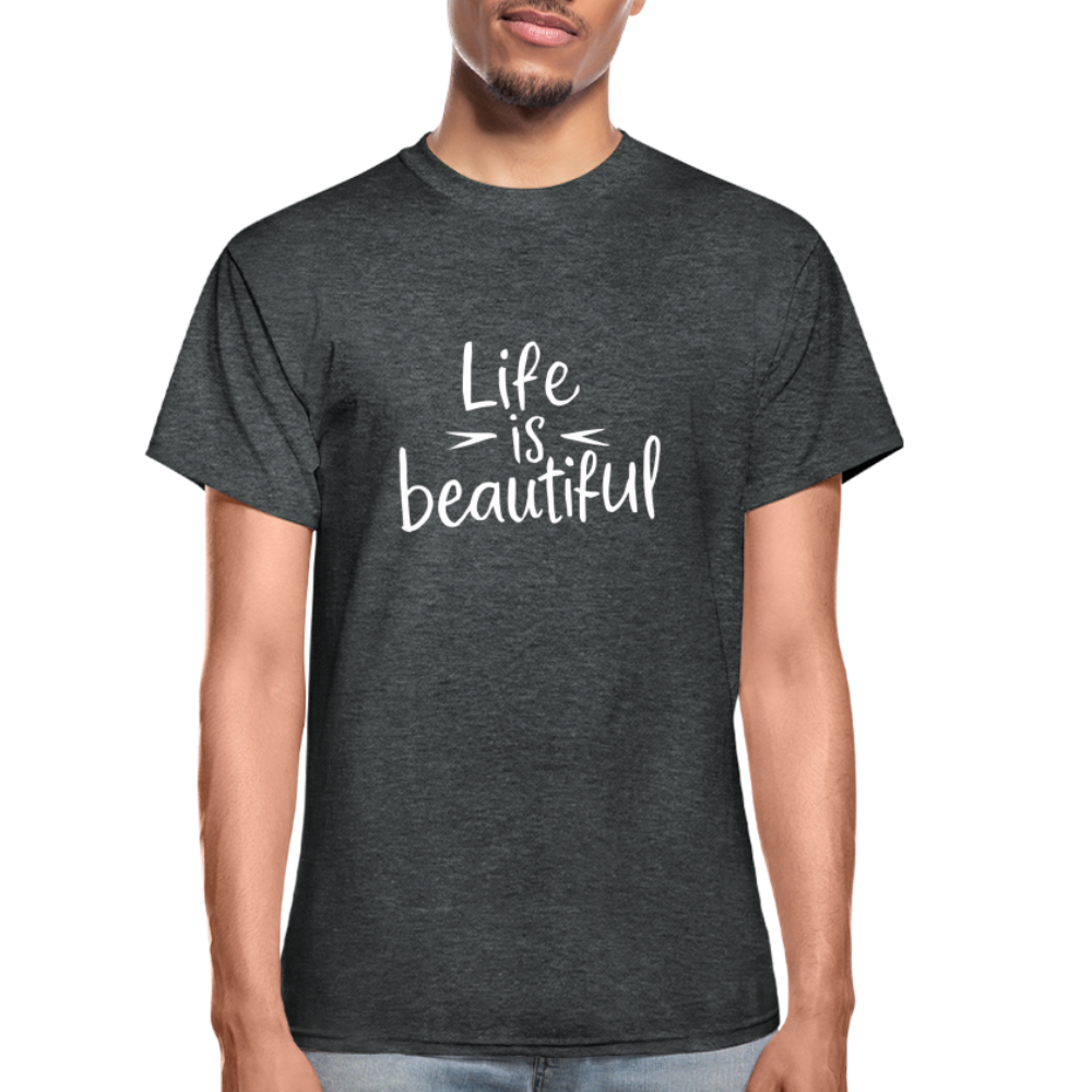 Life is Beautiful Gildan Ultra Cotton Adult T-Shirt - deep heather