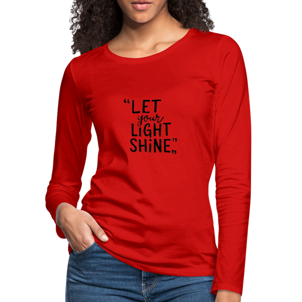 Let Your Light Shine Women's Premium Long Sleeve T-Shirt - red