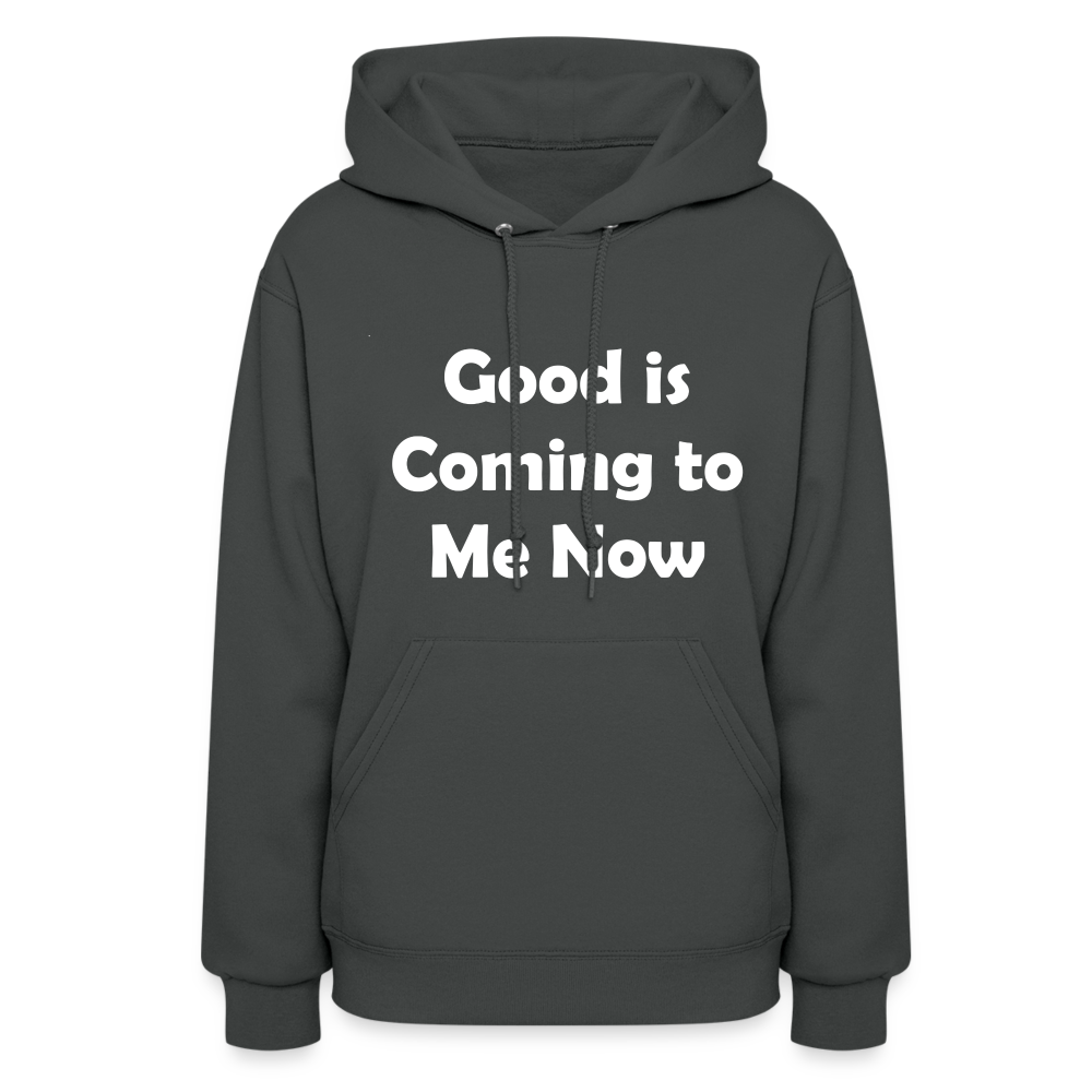 Good is Coming to Me Now Women's Hoodie - asphalt