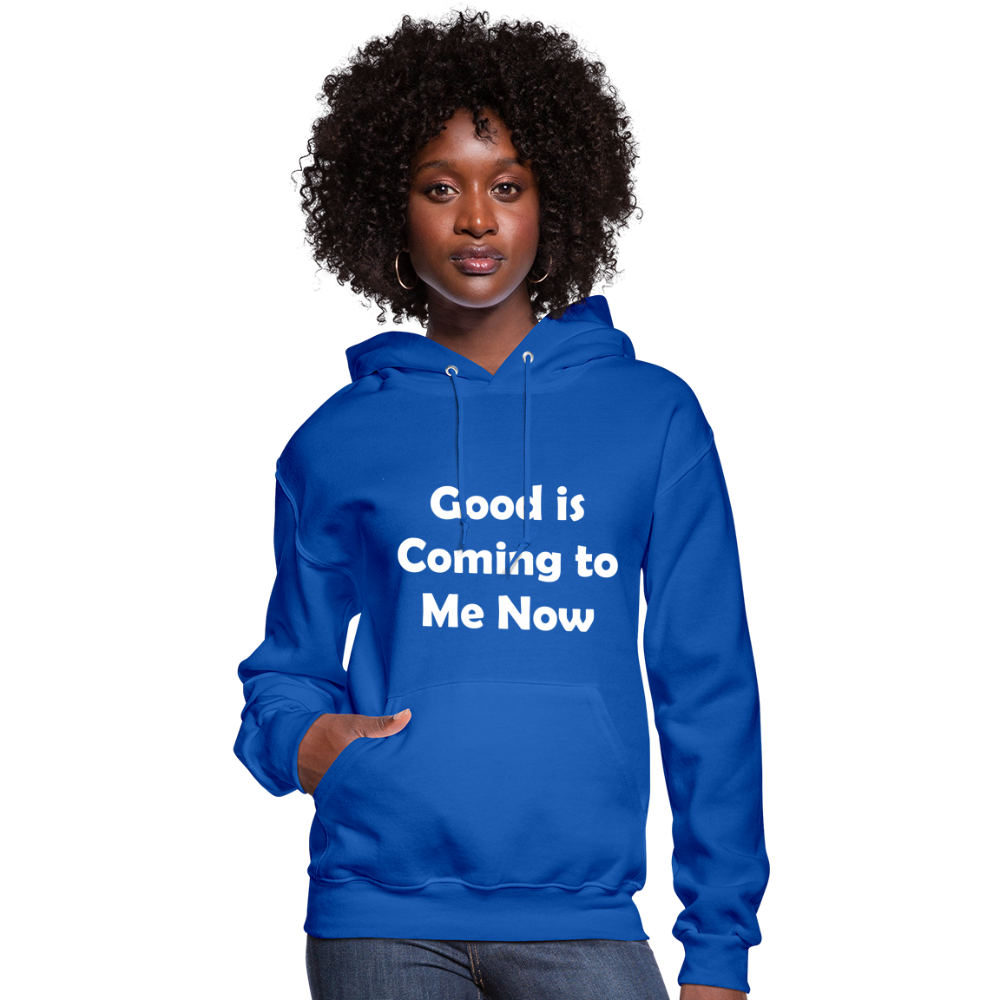 Good is Coming to Me Now Women's Hoodie - royal blue