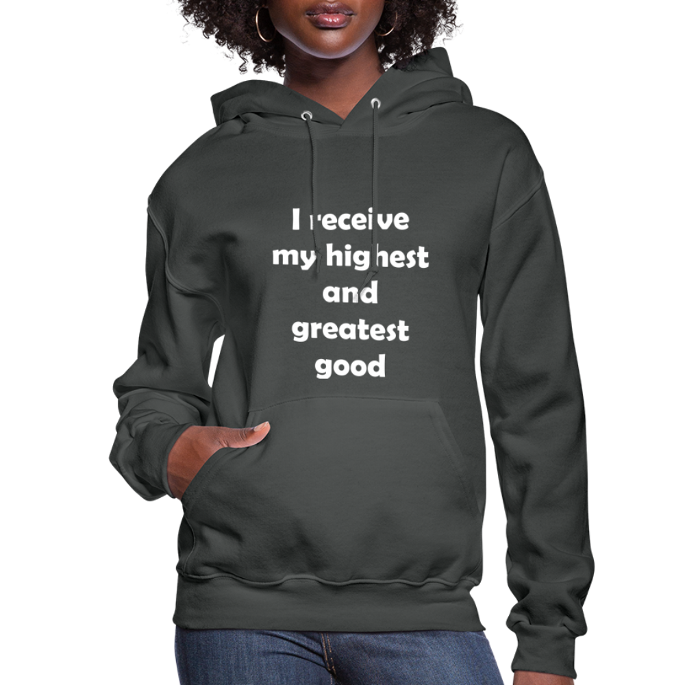 I Receive My Highest and Greatest Good Women's Hoodie - asphalt