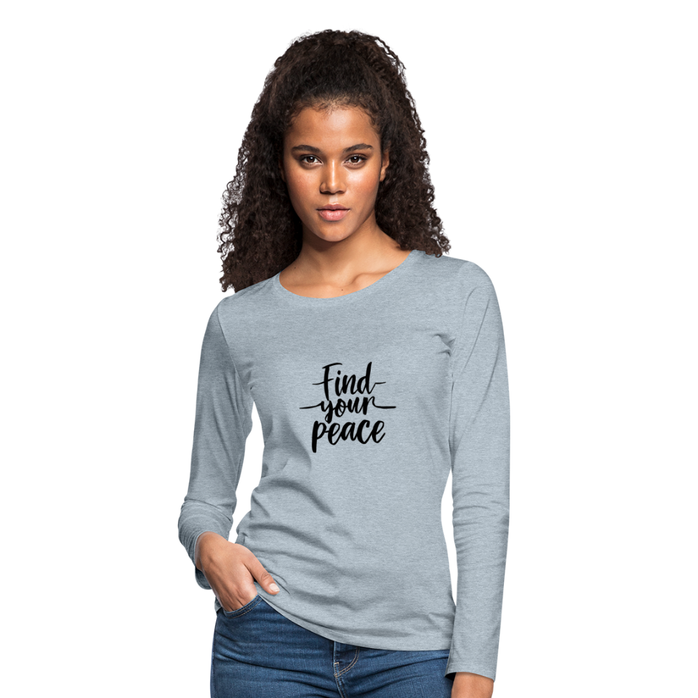 Find Your Peace Women's Premium Long Sleeve T-Shirt - heather ice blue