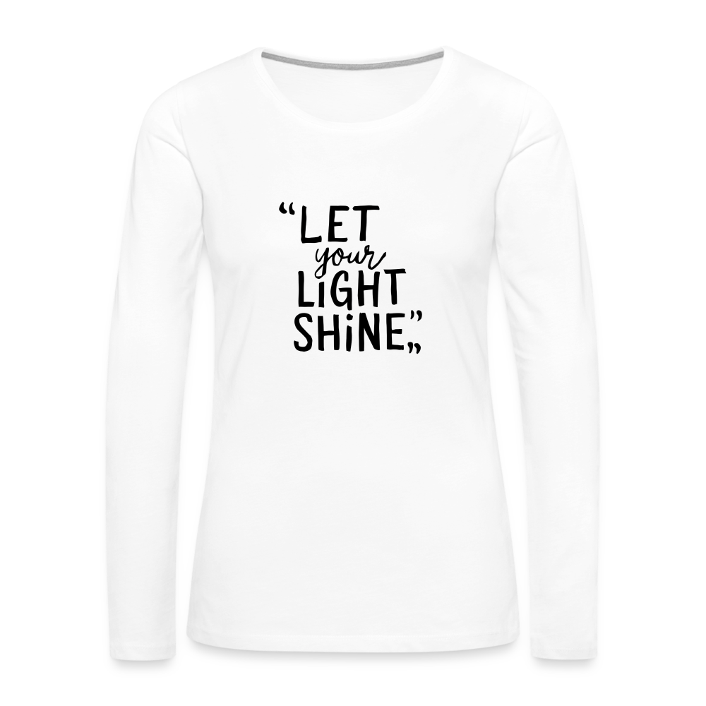 Let Your Light Shine Women's Premium Long Sleeve T-Shirt - white