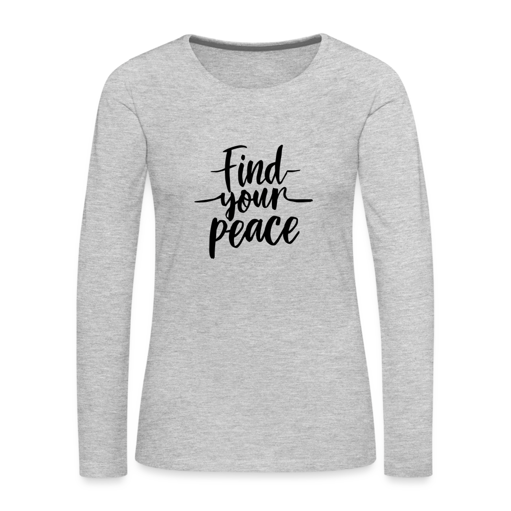 Find Your Peace Women's Premium Long Sleeve T-Shirt - heather gray