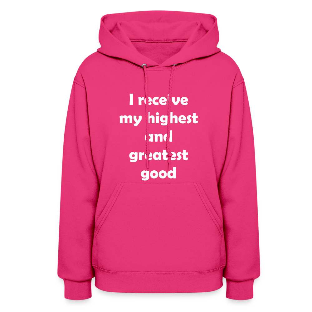 I Receive My Highest and Greatest Good Women's Hoodie - fuchsia