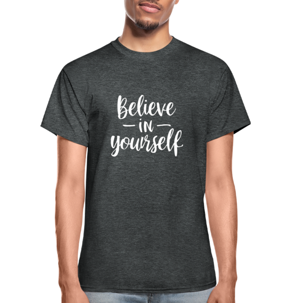 Believe in Yourself Gildan Ultra Cotton Adult T-Shirt - deep heather