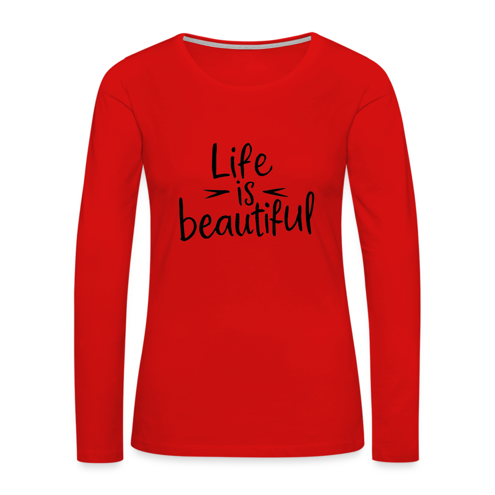 Life is Beautiful Women's Premium Long Sleeve T-Shirt - red