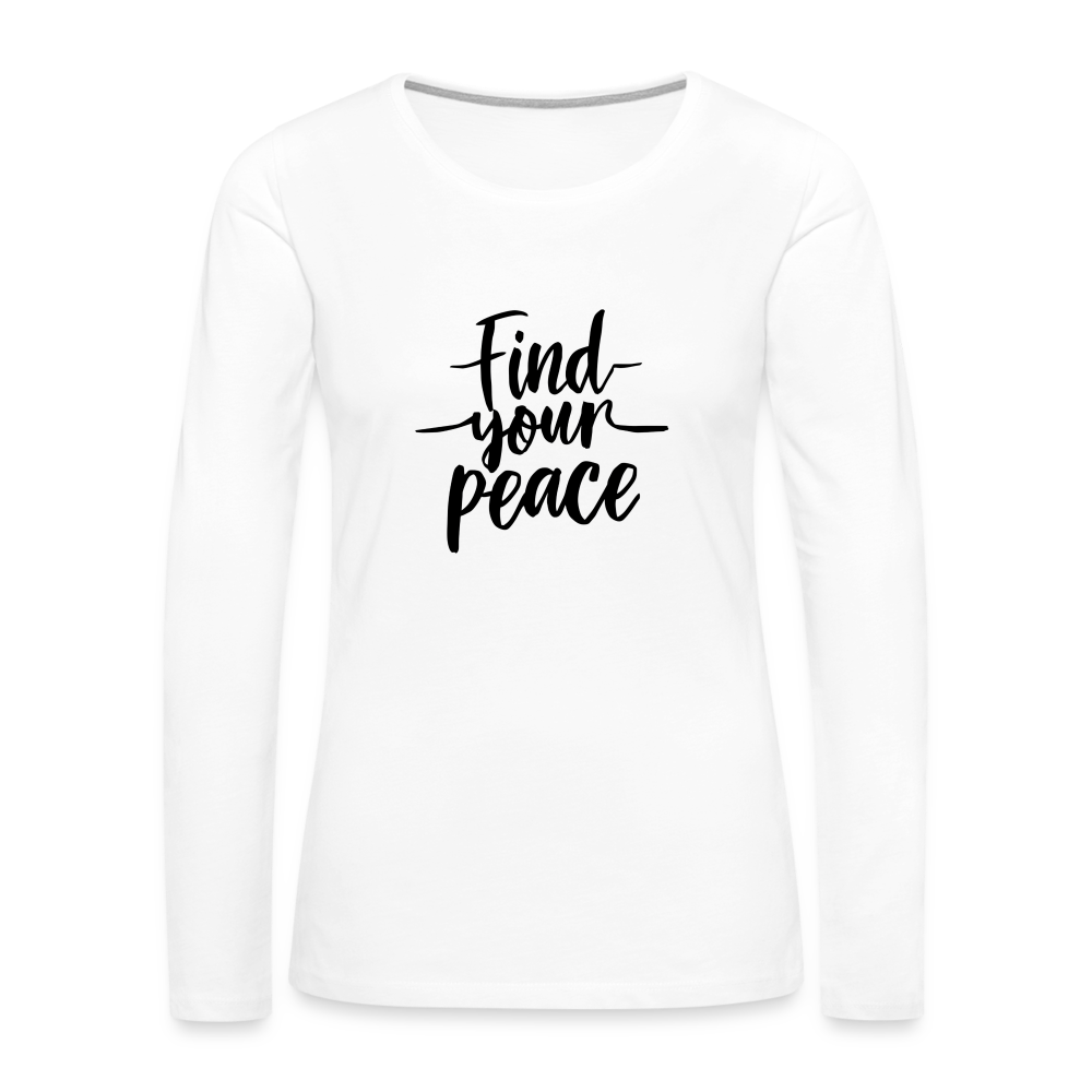 Find Your Peace Women's Premium Long Sleeve T-Shirt - white