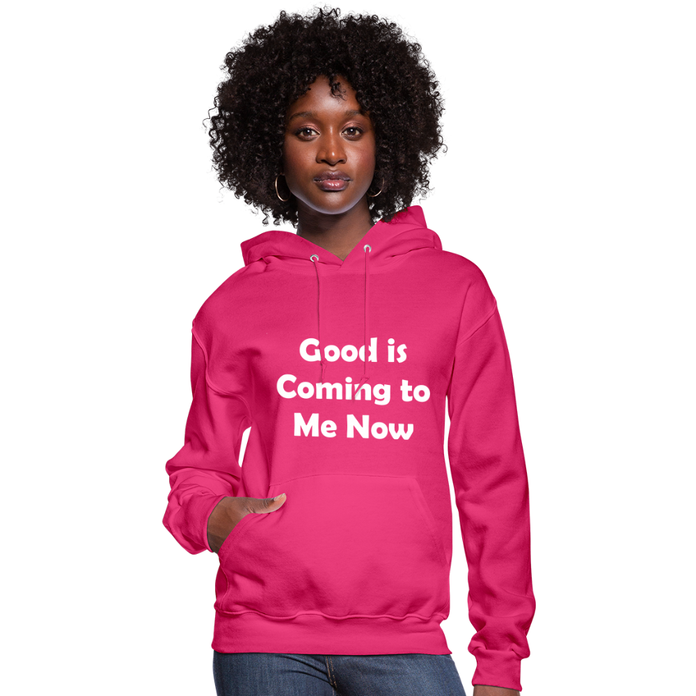 Good is Coming to Me Now Women's Hoodie - fuchsia