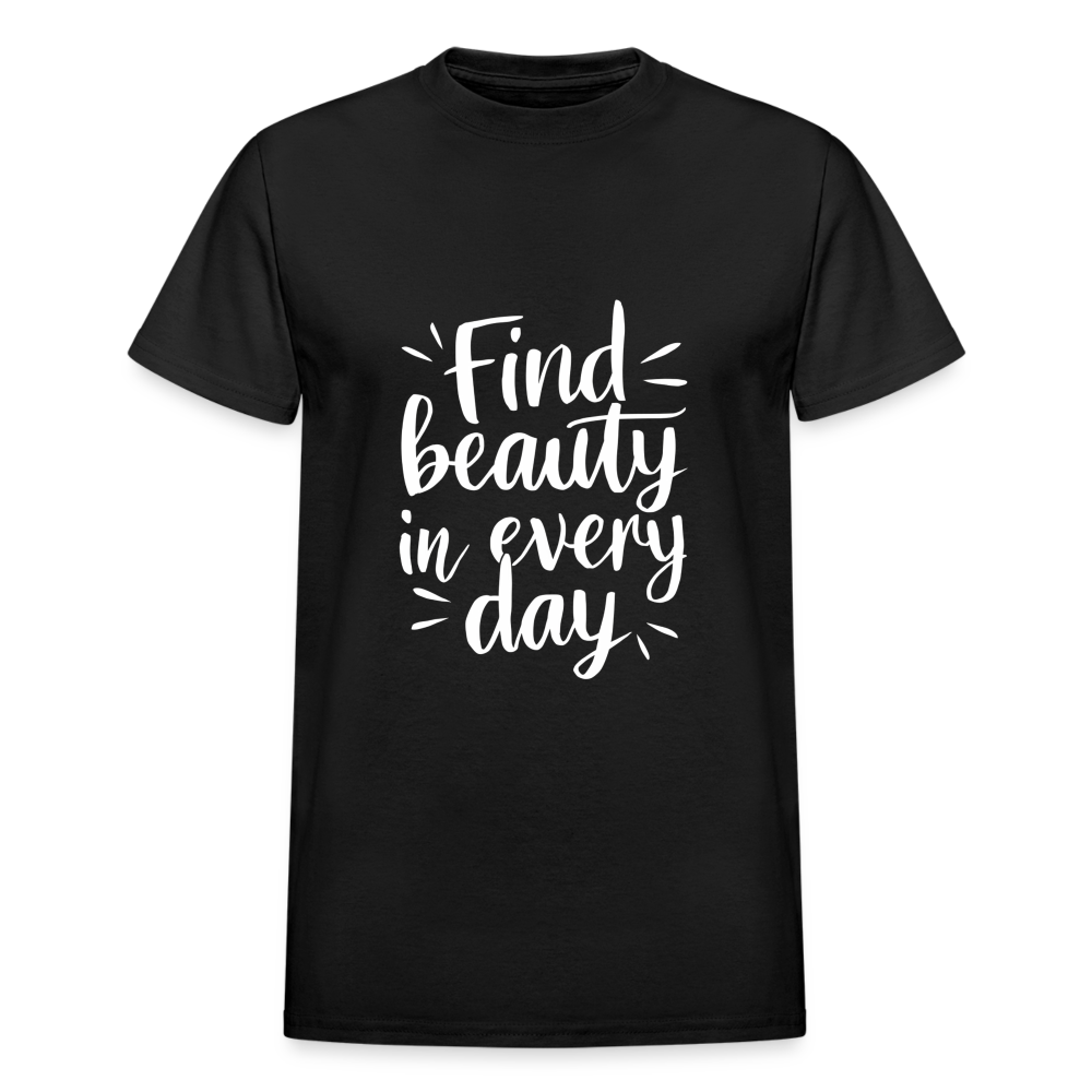 Find Beauty in Every Day Gildan Ultra Cotton Adult T-Shirt - black