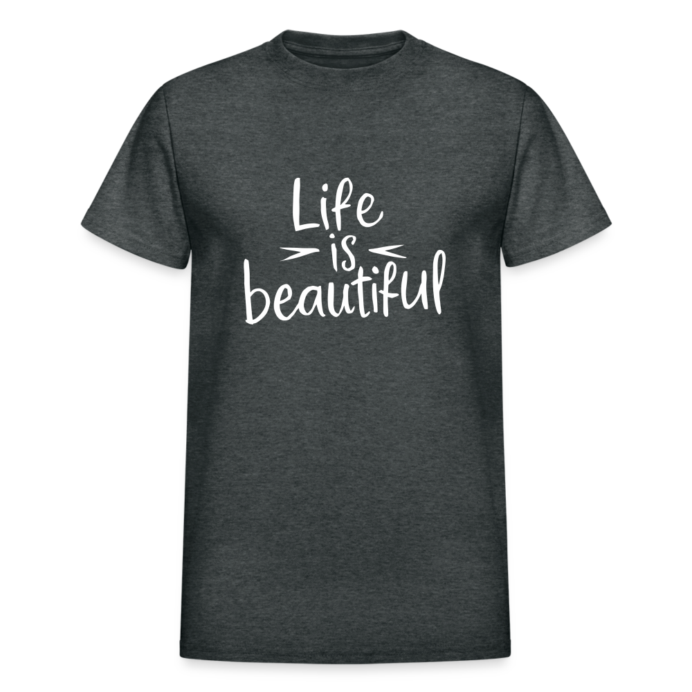 Life is Beautiful Gildan Ultra Cotton Adult T-Shirt - deep heather