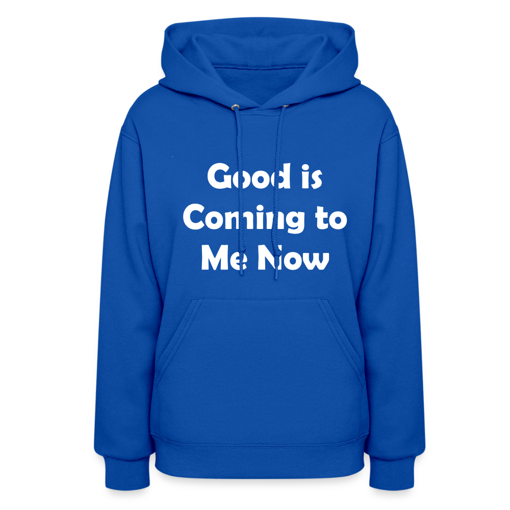 Good is Coming to Me Now Women's Hoodie - royal blue