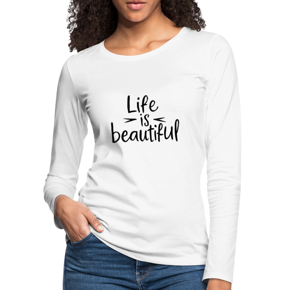 Life is Beautiful Women's Premium Long Sleeve T-Shirt - white