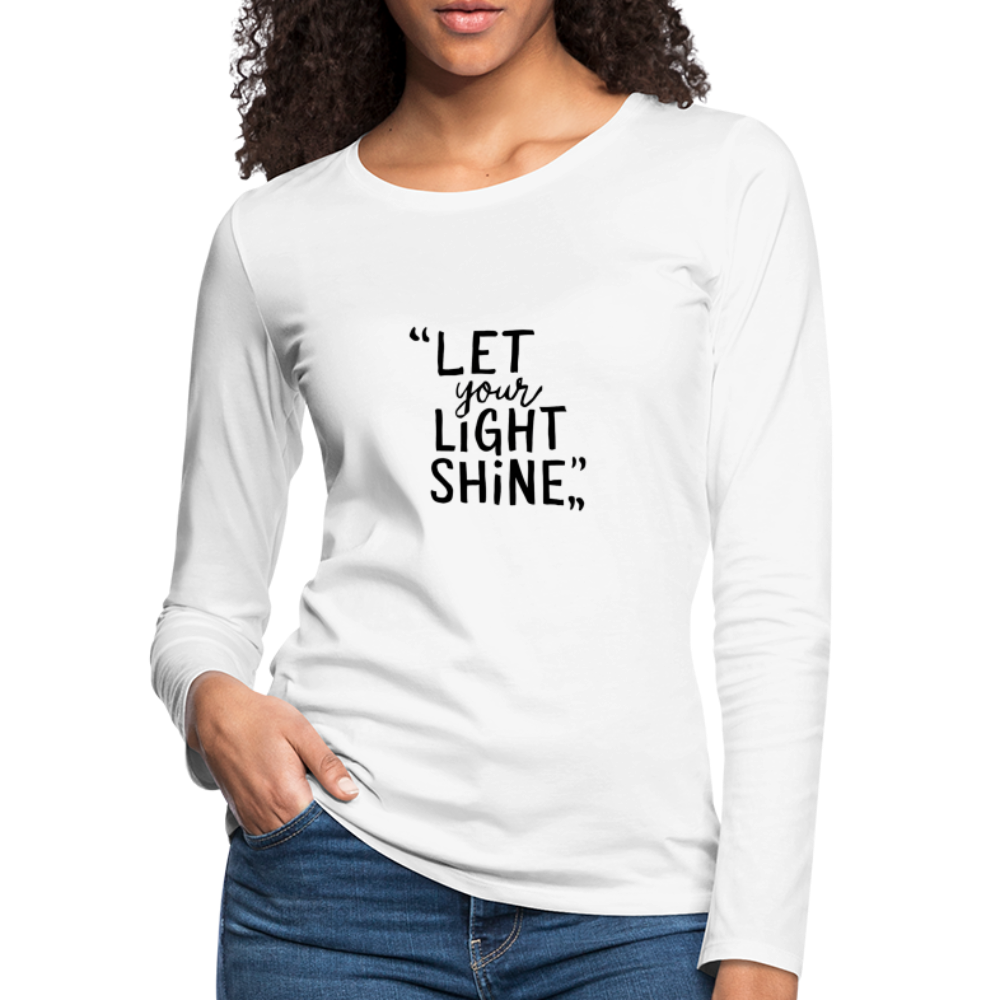 Let Your Light Shine Women's Premium Long Sleeve T-Shirt - white