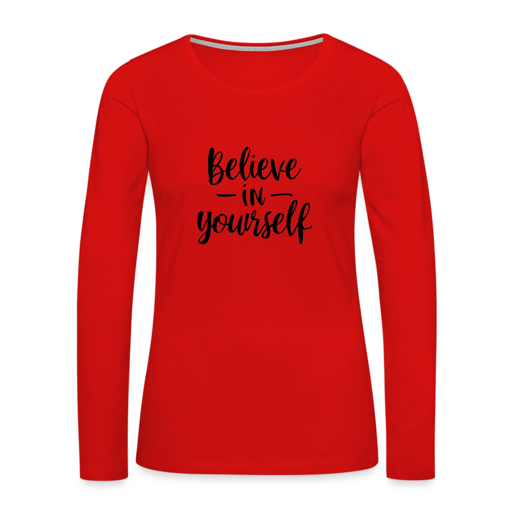 Believe in Yourself Premium Long Sleeve T-Shirt - red